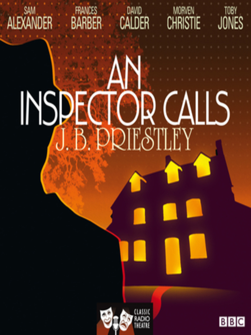 Title details for An Inspector Calls (Classic Radio Theatre) by J.B. Priestley - Available